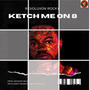 Ketch Me On 8 (Explicit)