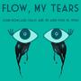 Flow, My Tears (Feat. Alyssa Moreno, Carlos Guevara & The University of Texas at San Antonio's Chamber Singers)