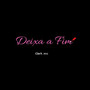 Deixa a fim (Explicit)