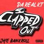 Clapped Out (feat. JHE Bankroll) [Explicit]