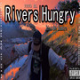 Rivers Hungry (Ríos de Hambre) [Explicit]