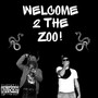 Welcome 2 The Zoo! (Explicit)