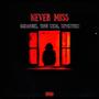 Never Miss (feat. True King & Xeventeen) [Explicit]