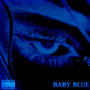 BABY BLUE (Explicit)