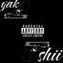 Yak Shii (feat. 4gloxmarr & Mway) [Explicit]