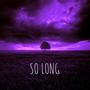 So Long (Explicit)