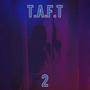 T.A.F.T 2 (Explicit)