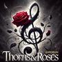 Thorns & Roses (Explicit)