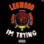 Im Trying (feat. Bleazy & BMore Ben) [Explicit]