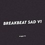 BREAKBEAT SAD, Vol. 1