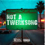 Not a twerk song (feat. Slattonimus) [Explicit]