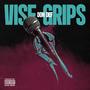 Vise Grips (Explicit)