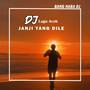 DJ Janji Yang Dile (Remix Aceh)