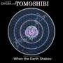 TOMOSHIBI -When the Earth Shakes