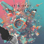 It's Okay, Love Will Come