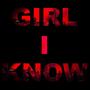 Girl I Know (Explicit)