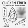 Chicken Fried (feat. Runna Runna) [Explicit]