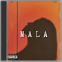 Mala (Explicit)