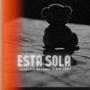 Esta Sola (feat. Branbel & Nic Joby) [Explicit]