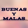 Buenas Y Malas