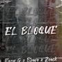 EL BLOQUE (feat. Easy G, Kidd Bhave & Zeack NB) [Explicit]