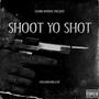 SHOOT YO SHOT (Explicit)