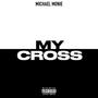 MY CROSS (Explicit)