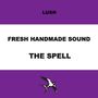 Fresh Handmade Sound: The Spell