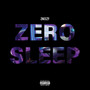 Zero Sleep (Explicit)