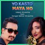 Yo Kasto Maya Ho (feat. Kengal Mehar Shrestha)