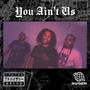 You Ain't Us (feat. Dom P, Trill Hippie & Debo Ya Migo) [Explicit]