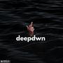 deep down (Explicit)