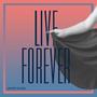 Live Forever