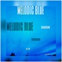 melodic blue (Explicit)