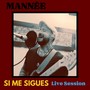 Si Me Sigues (Live Session) [Live]