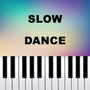 Slow Dance (Piano Version)