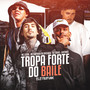 Tropa Forte do Baile Eletrofunk (Explicit)