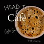 Head to the Cafe Coffee Smooth