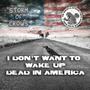 I Don't Want To Wake Up Dead In America (feat. Storm Of Crows)