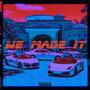 WE MADE IT (feat. Itz Wheezy) [Explicit]