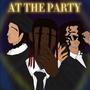 At The Party (feat. ImmortalJay & Lil Lavvy) [Explicit]