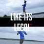 Like Its Legal (Remix) [Explicit]