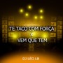 Te Taco Com Força X Vem Que Tem (Explicit)