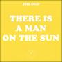 There Is A Man On The Sun