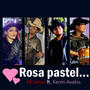 Rosa pastel (feat. Karen Avalos)