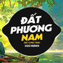 Đất Phương Nam (Remix Vinahouse)