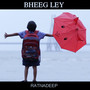 Bheeg Ley (Song of Rains)