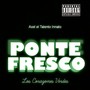 Ponte Fresco (Explicit)