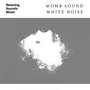 Womb Sound White Noise