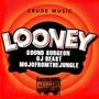 Looney (feat. Oj Beast and Mojofromthejungle) [Explicit]